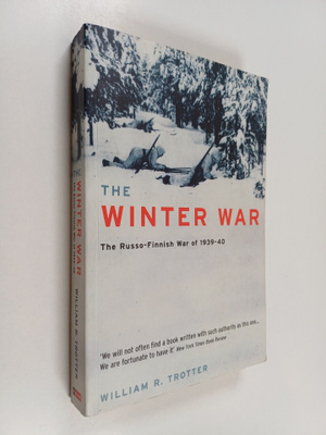 William R. Trotter : The Winter War : the Russo-Finnish w...
