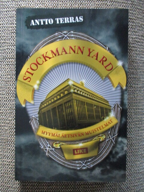 Antto Terras STOCKMANN YARD Myymäläetsivän muistelmat