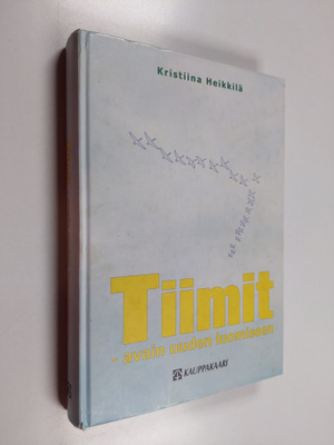 Kristiina Heikkilä : Tiimit : avain uuden luomiseen