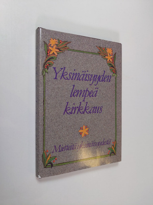 Salme (toim.) Saure : Yksinäisyyden lempeä kirkkaus : mie...
