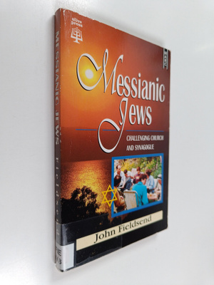 John Fieldsend : Messianic Jews - Challenging Church and ...