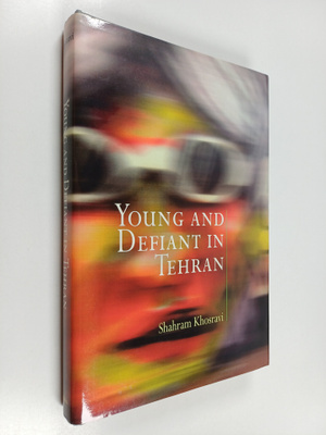 Shahram Khosravi : Young and Defiant in Tehran