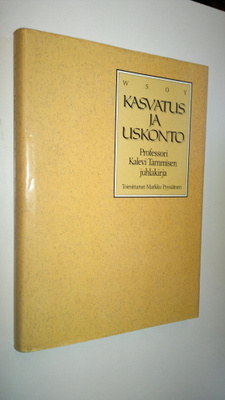 Markku (toim.) Pyysiäinen : Kasvatus ja uskonto : juhlaki...
