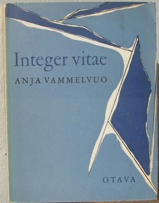 Anja Vammelvuo: Interger vitae, Otava 1962. 120 s.
