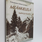 Meänkielelä meiltä ja muualta : Peltoniemen Johanes praataa - pikkukuva 1