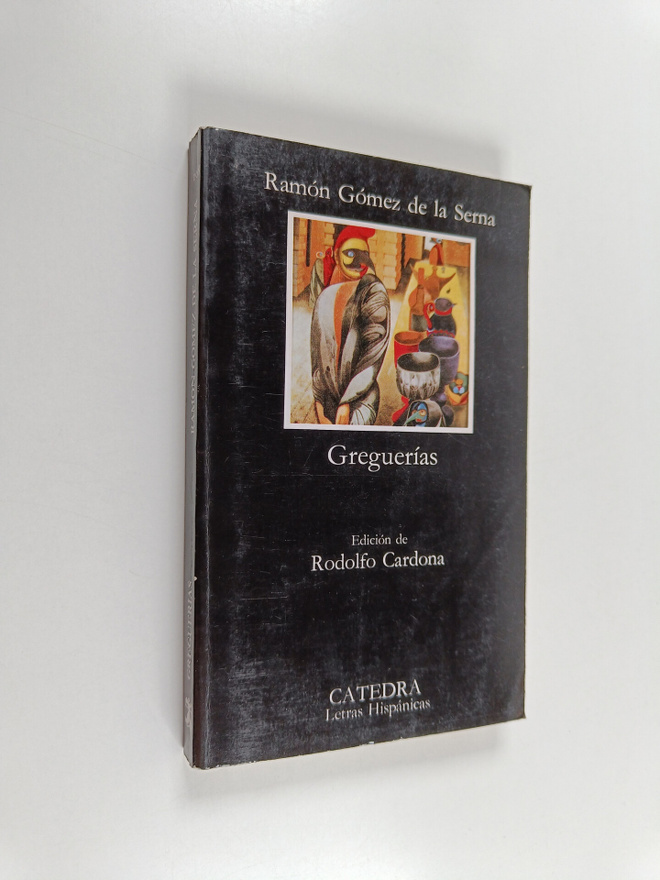 Ramon Gomez de la Serna : Greguerifas