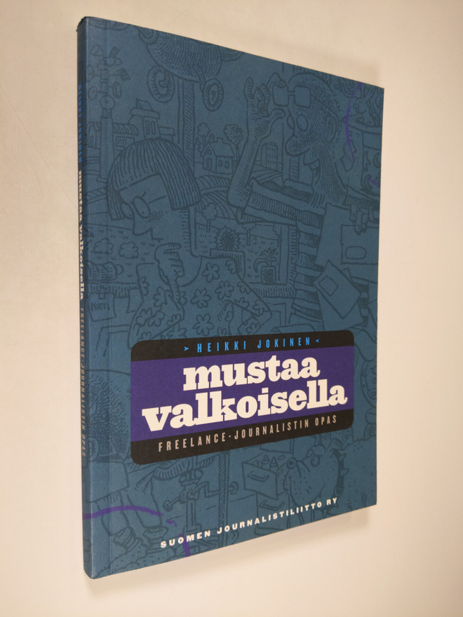 Heikki Jokinen : Mustaa valkoisella : freelance-journalis...