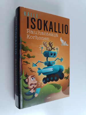 Kalle Isokallio : Ra(u)hantekijä Korhonen