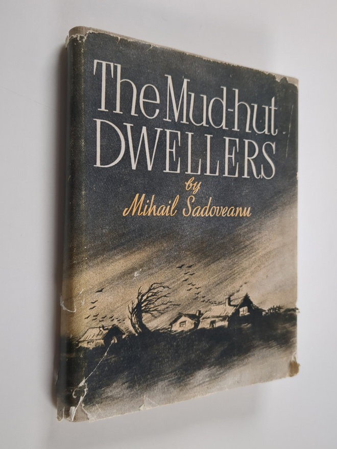Mihail Sadoveanu : The mud-hut dwellers