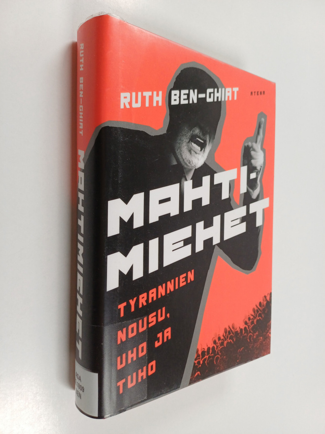 Ruth Ben-Ghiat : Mahtimiehet : tyrannien nousu, uho ja tuho