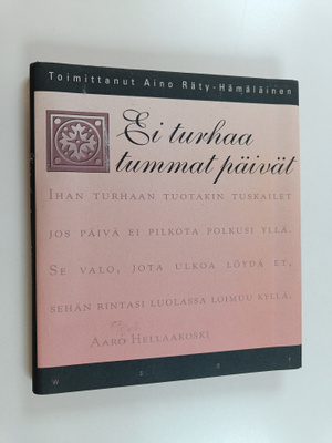 Aino (toim.) Räty-Hämäläinen : Ei turhaa tummat päivät