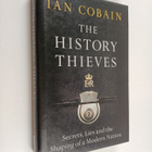 Ian Cobain : The History Thieves : Secrets, Lies and the ... - pikkukuva 1