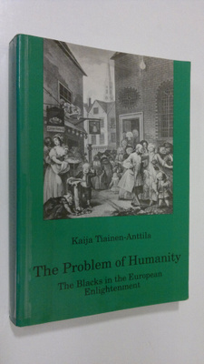 Kaija Tiainen-Anttila : The problem of humanity : the bla...