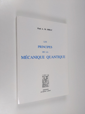 Paul A. M. Dirac : Les principes de la mecanique quantique