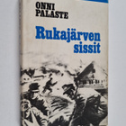 Onni Palaste : Rukajärven sissit : Dokumenttiromaani - pikkukuva 1