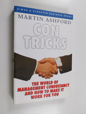 Martin Ashford : Con Tricks - The World of Management Con...