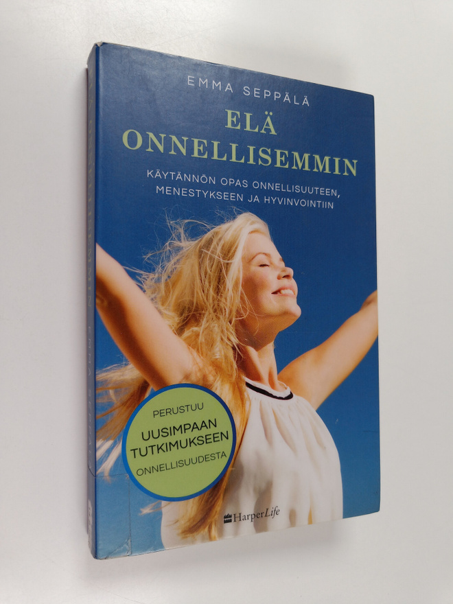 Emma Seppälä : Elä onnellisemmin : käytännön opas onnelli...