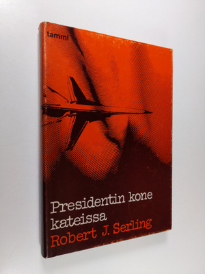 Robert J. Serling : Presidentin kone kateissa