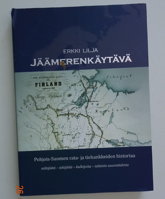 k, Erkki Lilja - Jäämerenkäytävä. Pohjois-Suomen rata- ja ti