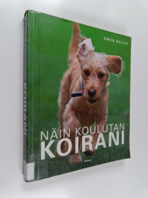 Gwen Bailey : Näin koulutan koirani