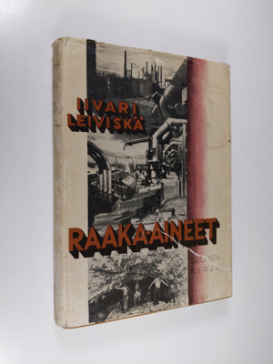 Iivari Leiviskä : Raaka-aineet : niiden alueellinen jakau...