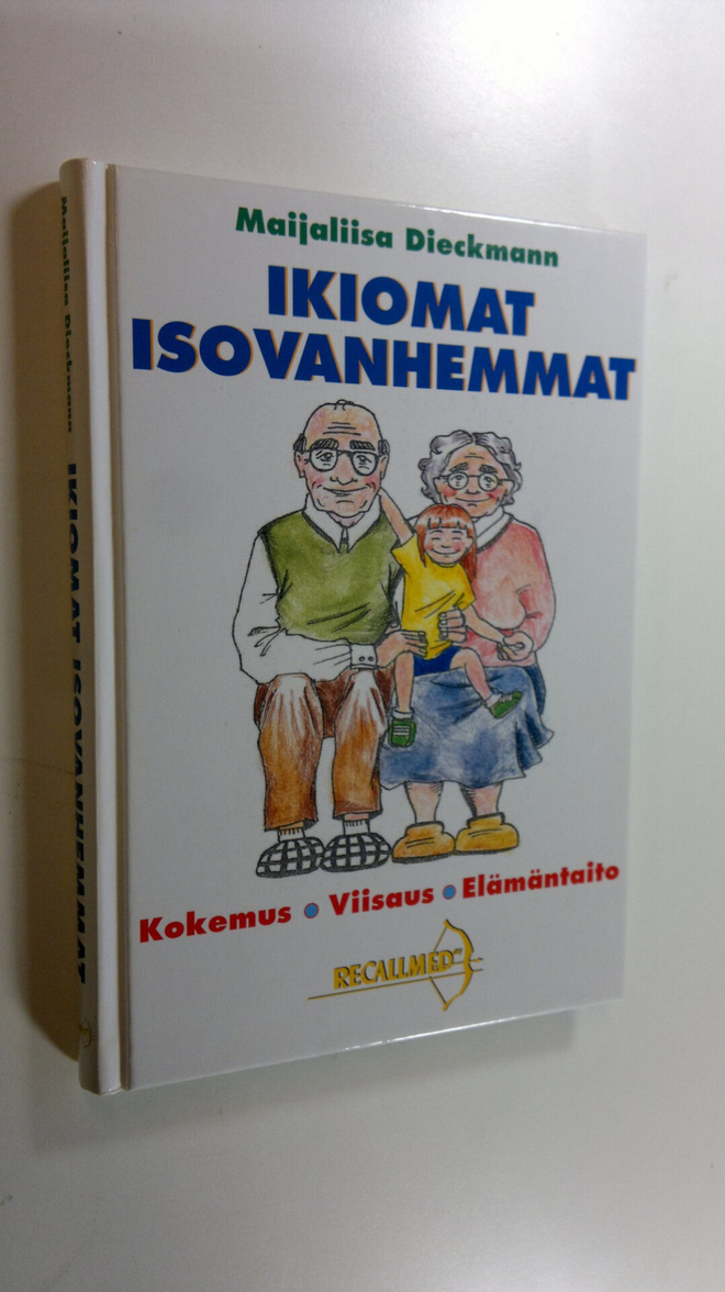 Maijaliisa Dieckmann : Ikiomat Isovanhemmat : kokemus, vi...