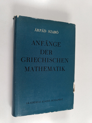 Arpad Szabo : Anfänge Der Griechischen Mathematik