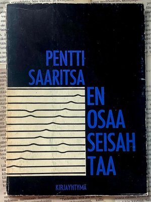 Pentti Saaritsa - En osaa seisahtaa (nid.)