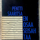 Pentti Saaritsa - En osaa seisahtaa (nid.) - pikkukuva 1
