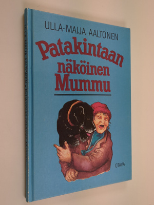 Ulla-Maija Aaltonen : Patakintaan näköinen mummu