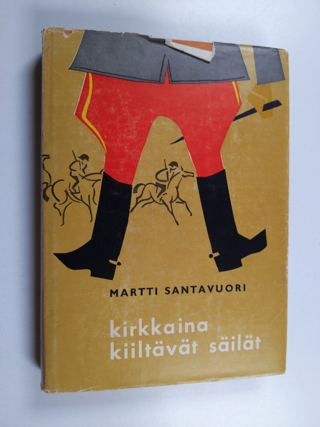 Martti Santavuori : Kirkkaina kiiltävät säilät