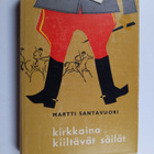 Martti Santavuori : Kirkkaina kiiltävät säilät - pikkukuva 1