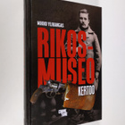 Mikko Ylikangas : Rikosmuseo kertoo - pikkukuva 1