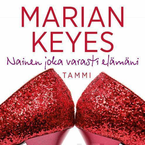 Marian Keyes : Nainen joka varasti elämäni