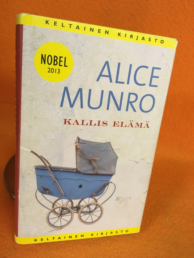 Munro Alice:  Kallis elämä - Kertomuksia