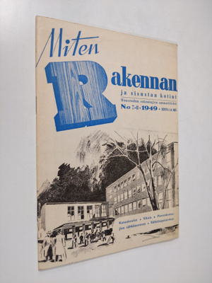 Miten rakennan ja sisustan kotini n:o 7-8/1949 : Maaseudu...
