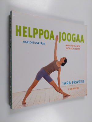 Tara Fraser : Helppoa joogaa : harjoituskirja