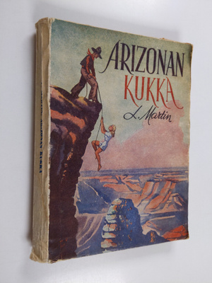 L. Martin : Arizonan kukka : erään uskomattoman seikkailu...