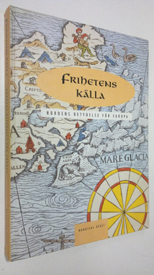 Svenolof Karlsson : Frihetens källa : Nordens betydelse f...