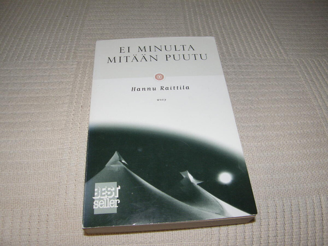 Hannu Raittila Ei minulta mitään puutu  -nid