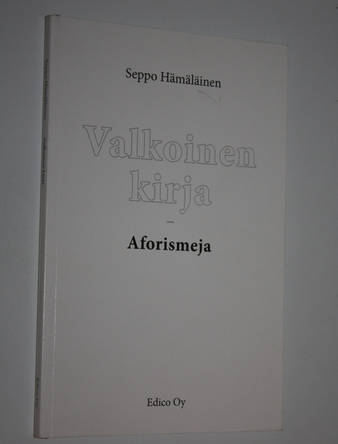 Seppo Hämäläinen : Valkoinen kirja : aforismeja (signeera...