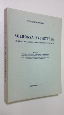 Iivar Kemppinen : Sulhonsa kylvettäjä : vertaileva kansan...