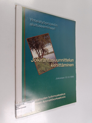 Jokirantasuunnittelun kehittäminen : yhteistyöprojektin a...