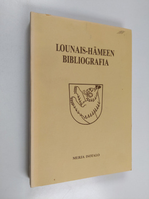 Merja Isotalo : Lounais-Hämeen bibliografia : luettelo Lo...