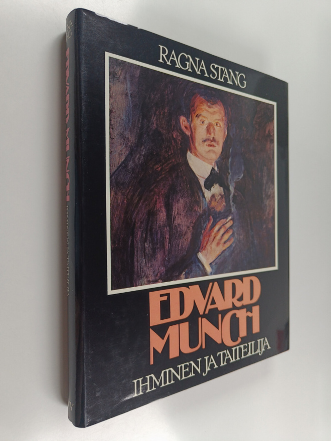 Ragna Stang : Edvard Munch : ihminen ja taiteilija