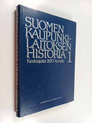 Päiviö (toim.) Tommila : Suomen kaupunkilaitoksen historia 1