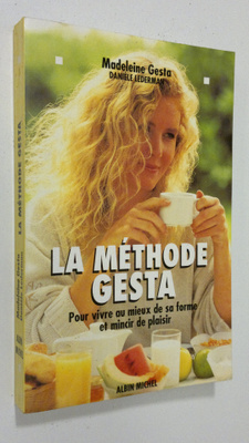 Madeleine Gesta : La methode gesta . Pour vivre au mieux ...