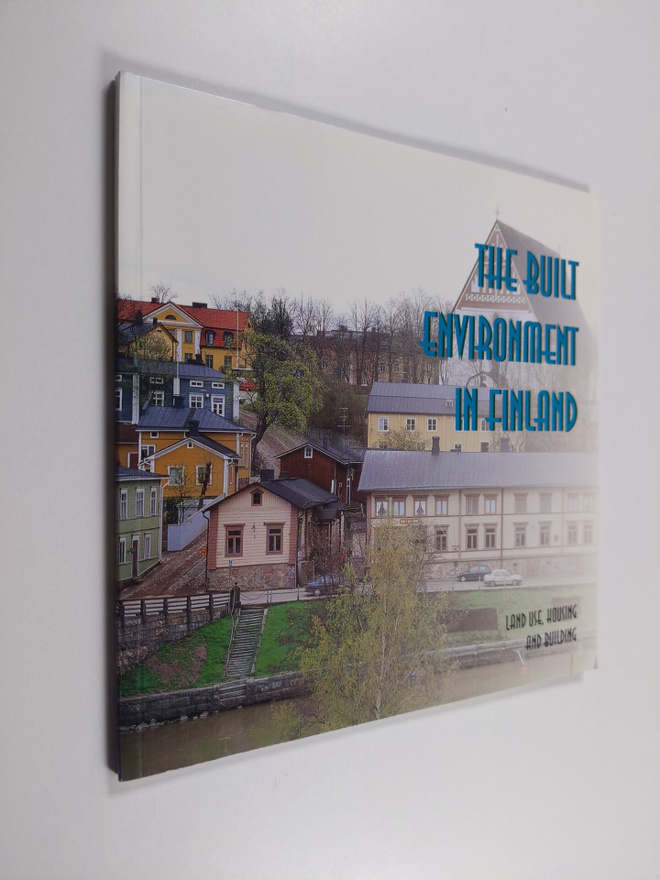 The built environment in Finland : land use, housing and ...