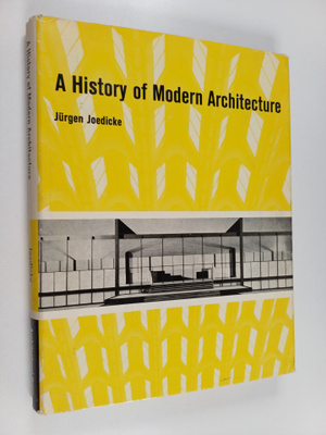 Jurgen Joedicke : A history of modern architecture