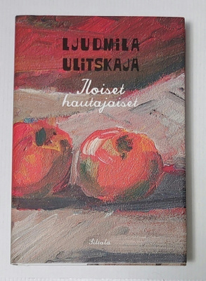 Ljudmila Ulitskaja - Iloiset Hautajaiset
